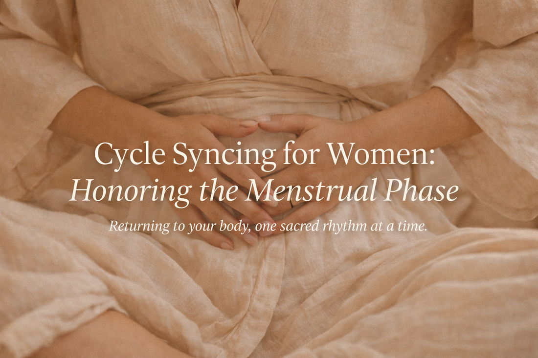 Cycle Syncing for Women: Honoring the Menstrual Phase
